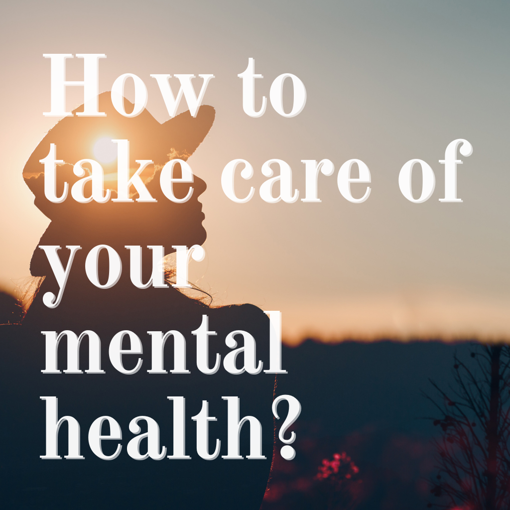 How to take care of your mental health - | Top tips from beblisful.co ...