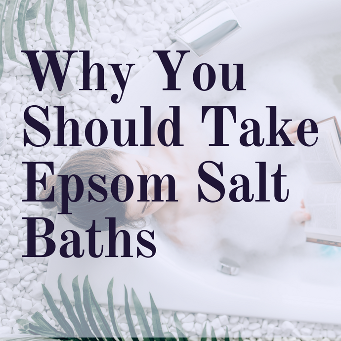 Why You Should Take Epsom Salt Baths