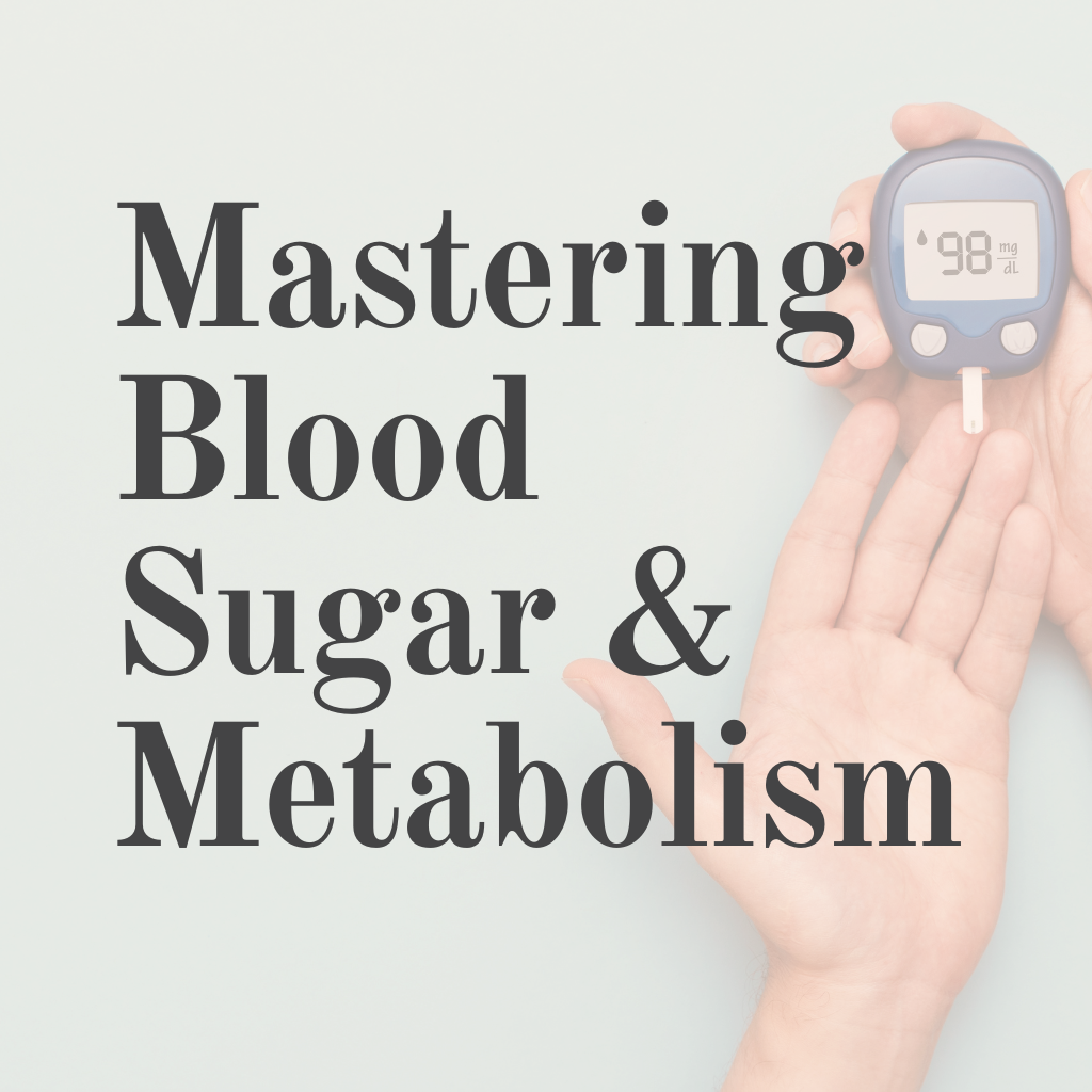 mastering-blood-sugar-and-metabolism-blissful