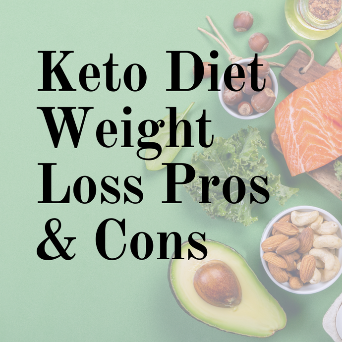 Keto Diet: Weight Loss Pro's and Con's