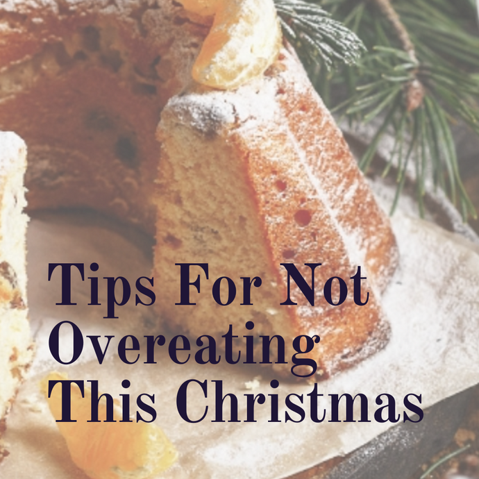 Tips For Not Overeating This Christmas Season