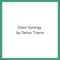 Glam Synergy by Delisa Triana