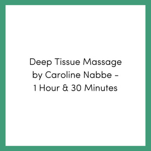 Deep Tissue Massage by Caroline Nabbe - 1 Hour & 30 Minutes