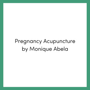 Pregnancy Acupuncture by Monique Abela